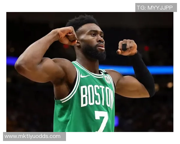 杰伦布朗坚定信念不懈努力助力队友提升表现